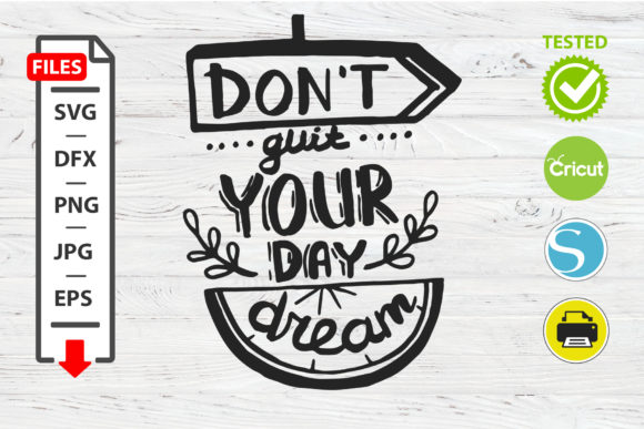 Don t Quit Your Day Dream Motivational Quote SVG Cricut