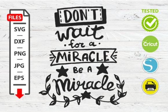 Don t Wait for a Miracle Motivational Quote SVG Review