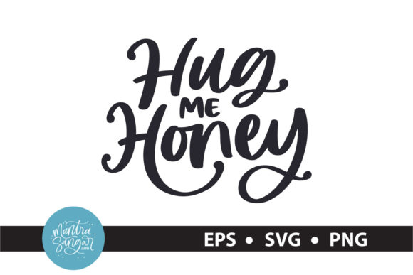 Hug Me Honey -Quote SVG Review