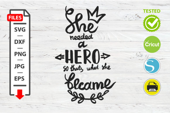 She Needs a Hero Motivational Quote SVG Review