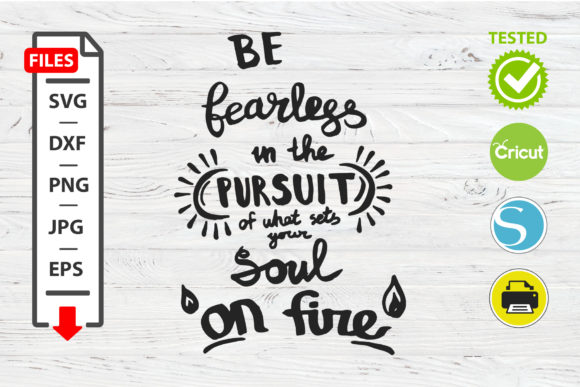 The Soul on Fire Motivational Quote SVG Cricut Silhouette