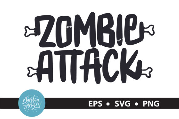 Zombie Attack - Halloween Quote SVG